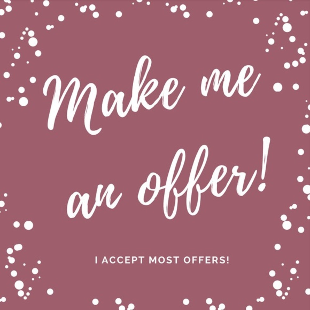 I accept ALL reasonable offers.